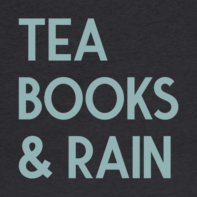 Tea, Books & Rain by FontfulDesigns